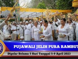 Berita Video : Pujawali Jelih Pura Dangkahyangan Rambutsiwi Kali Ini Digelar Selama 5 Hari
