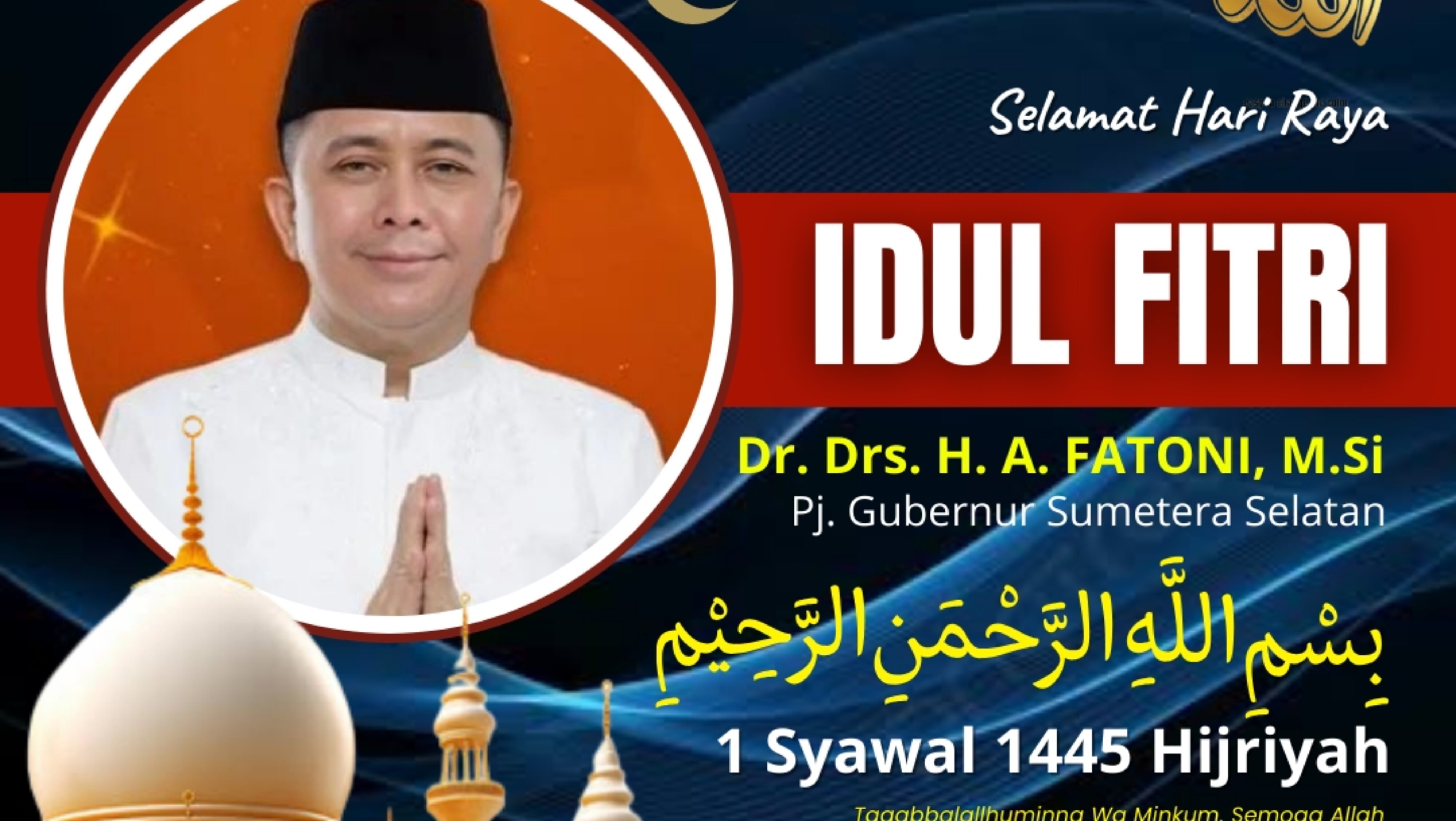 Pj. Gubernur Sumatera Selatan Mengucapkan Selamat Hari Raya Idul Fitri 1445 Hijriyah