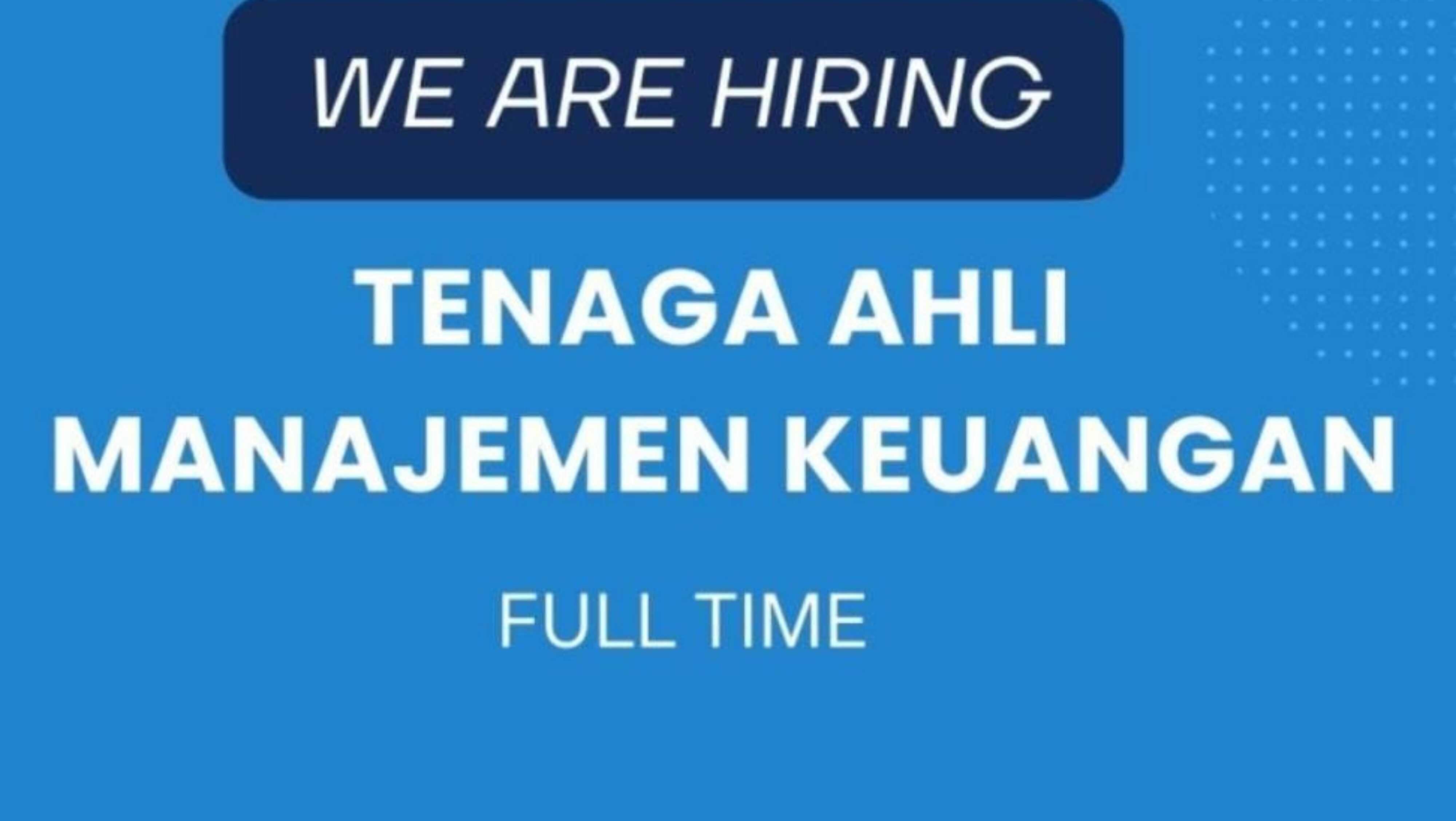 Pengumuman Rekrutmen Tenaga Ahli Manajemen Keuangan Ditjen Dukcapil