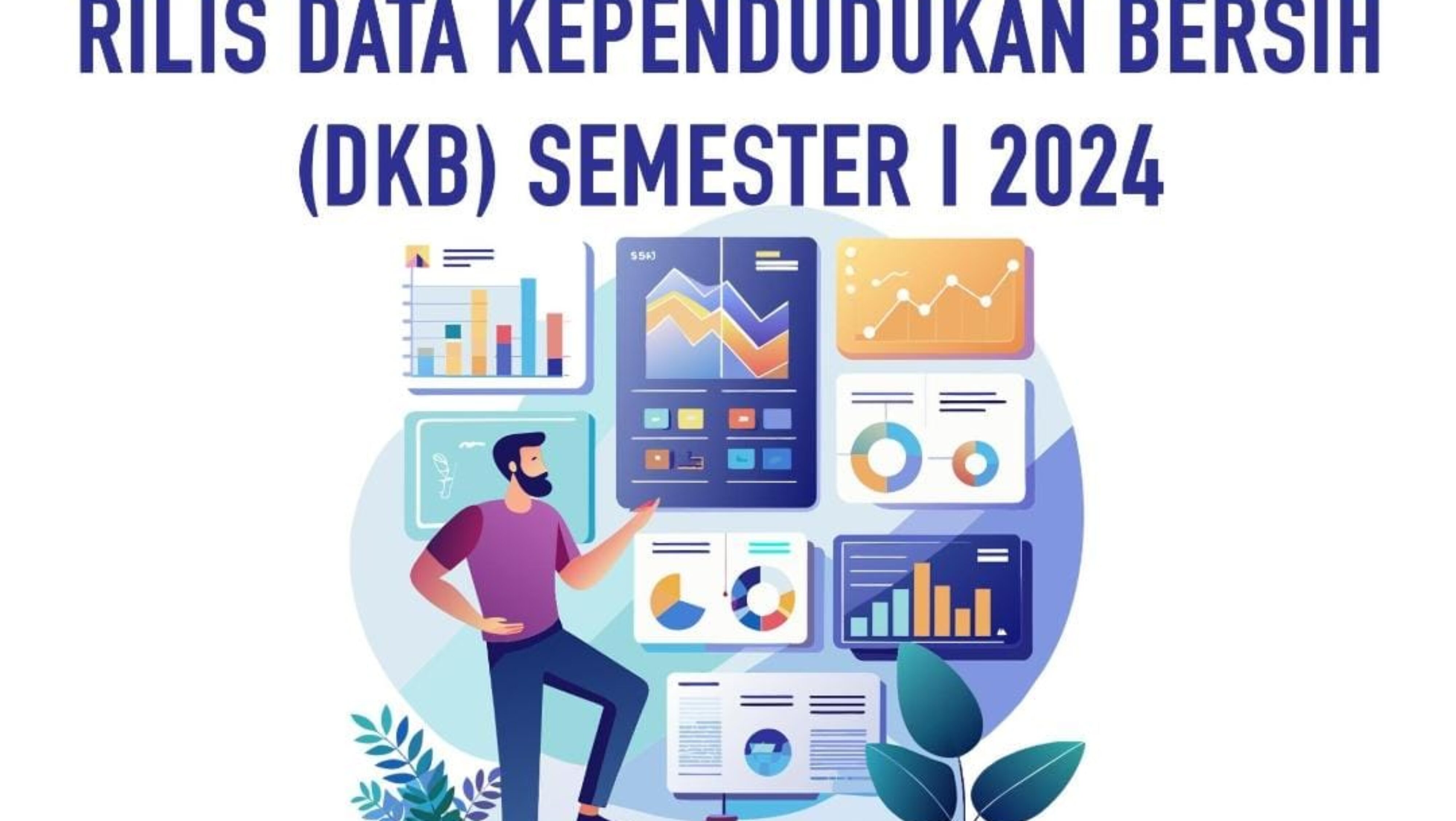 Ditjen Dukcapil Merilis Data DKB dan Pencatatan Sipil