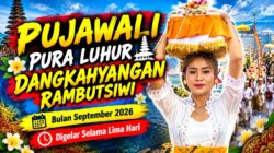 PUJAWALI PURA LUHUR DANGKAHYANGAN RAMBUTSIWI BULAN SEPTEMBER 2026 DIGELAR LIMA HARI